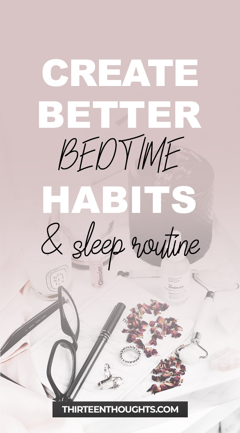 How to create better bedtime habits and sleep routine.