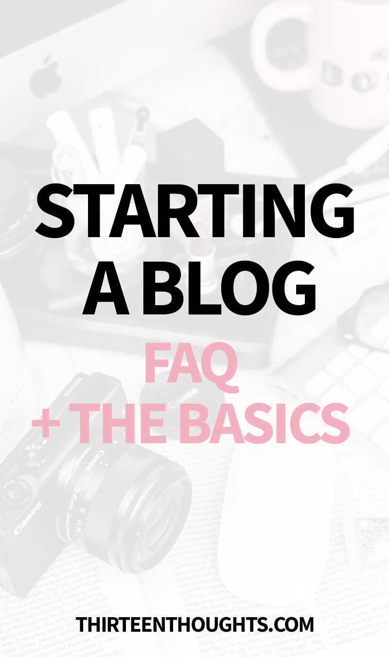 Starting a Blog: FAQ + the Basics