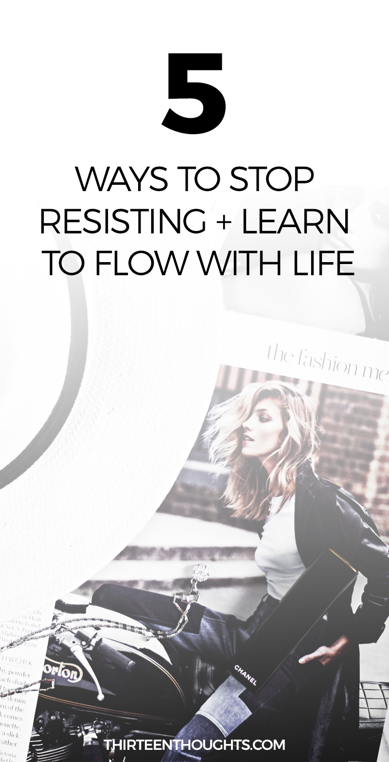 How to Stop Resisting + Flow With Life