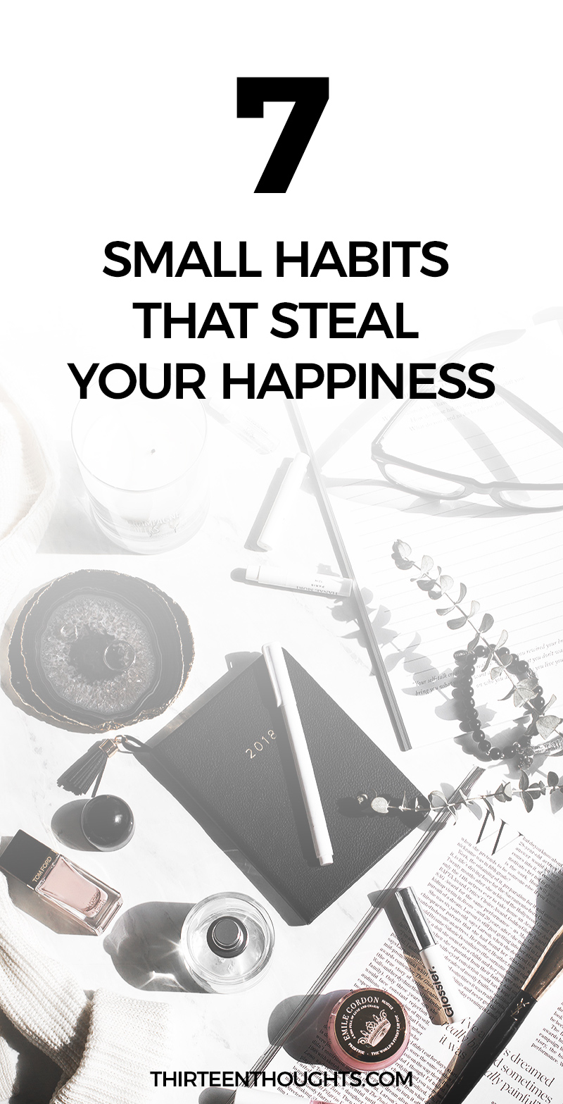 7 Habits that Steal Your Happiness