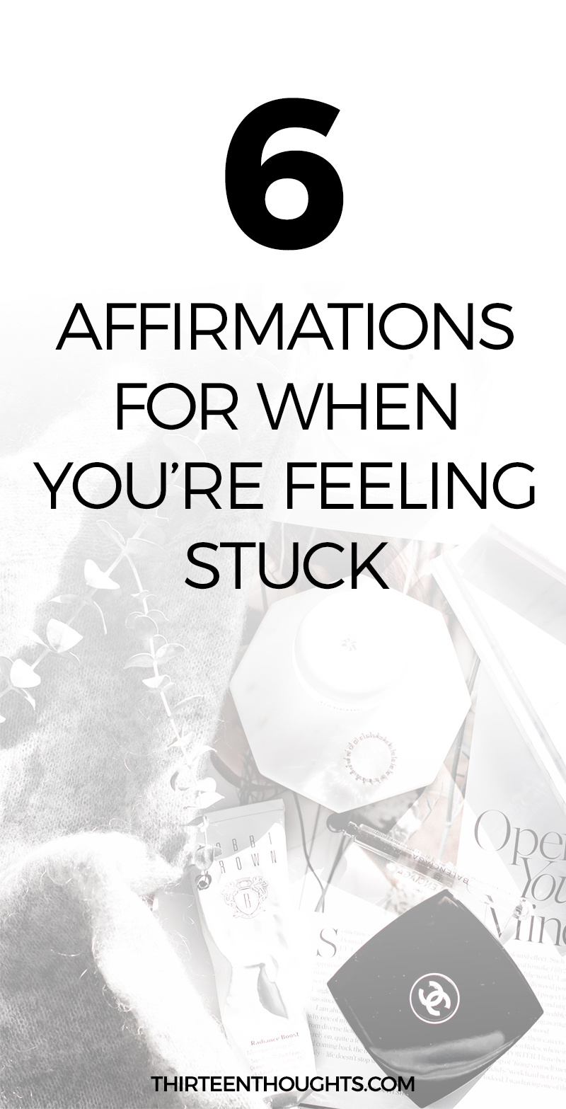 6 Affirmations for when you're feeling stuck #words #affirmations