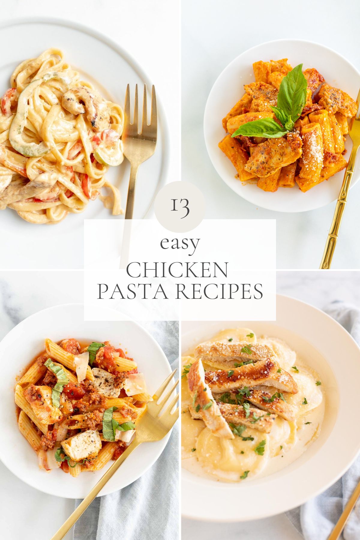 A graphic image with four different plates of chicken pasta recipes, title reads "13 Easy Chicken Pasta Recipes"