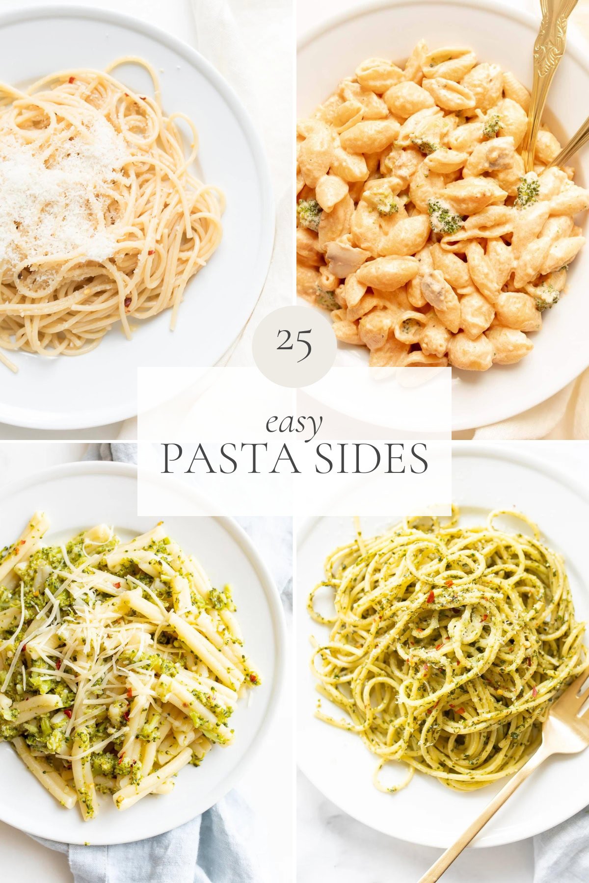 A collage showcases four different pasta side dishes, including spaghetti with cheese, creamy shell pasta, penne with vegetables, and spaghetti with pesto. Center text reads, "25 easy pasta sides.